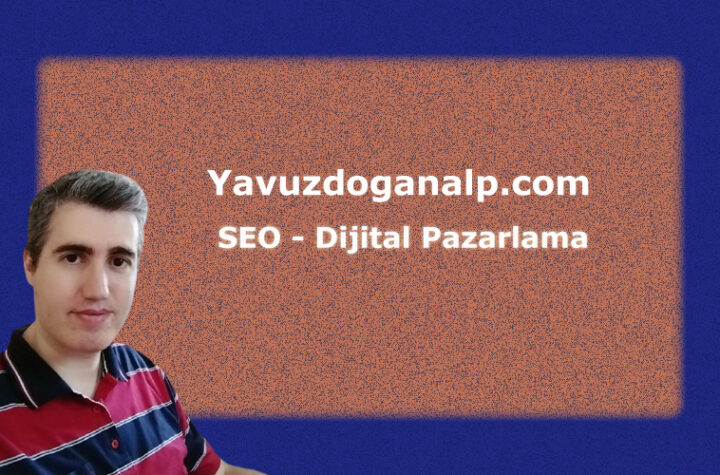 Yavuz DOĞANALP - SEO DİJİTAL PAZARLAMA