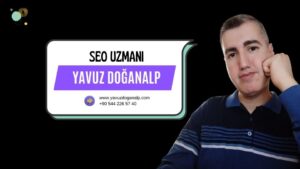 SEO Uzmanı: Yavuz DOĞANALP
