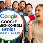 Search Console Nedir? Nasıl Kullanılır?