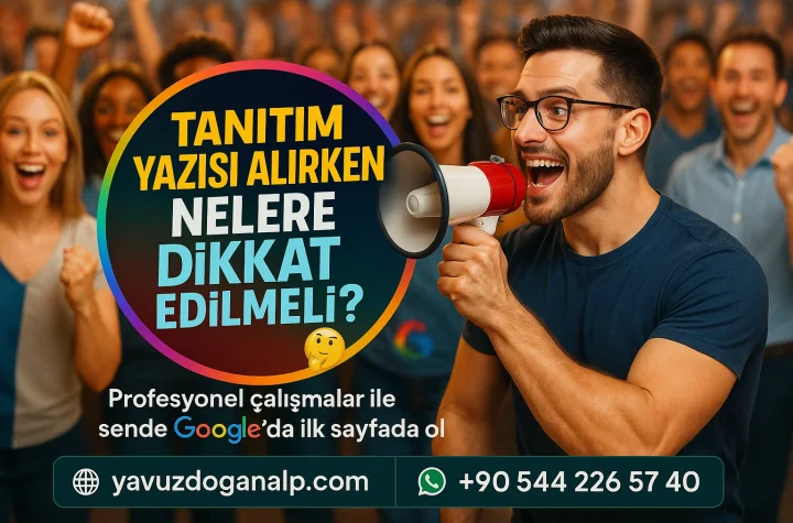 Tanıtım Yazısı Alırken Nelere Dikkat Edilmeli?