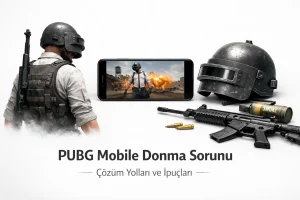 PUBG Mobile Donma Sorunu